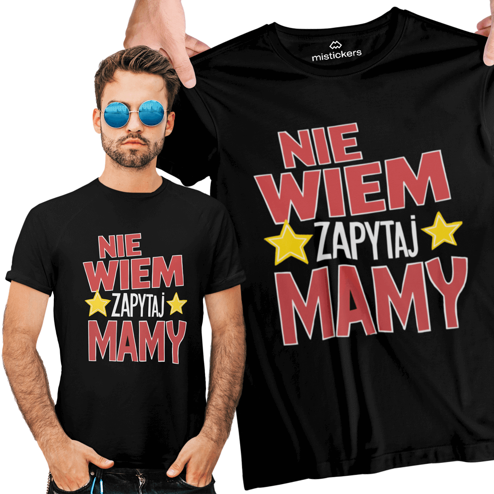 Koszulka Nie Wiem Zapytaj Mamy - zdjęcie 1