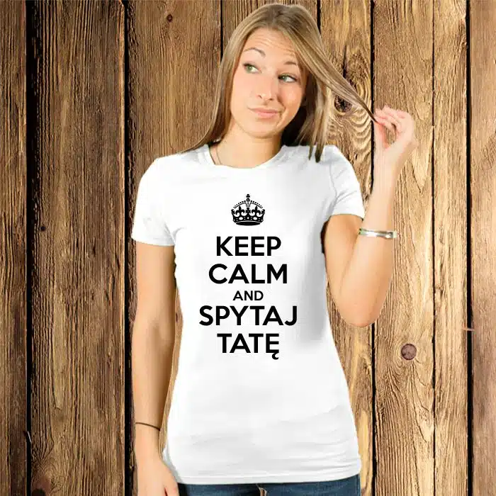 Keep Calm and spytaj tatę koszulka - zdjęcie 2