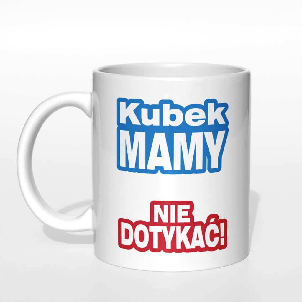 Kubek Mamy nie dotykać - zdjęcie 1