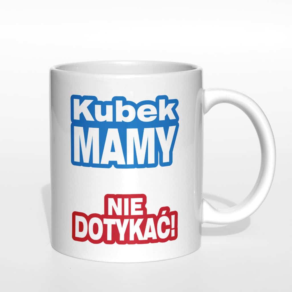 Kubek Mamy nie dotykać - zdjęcie 2