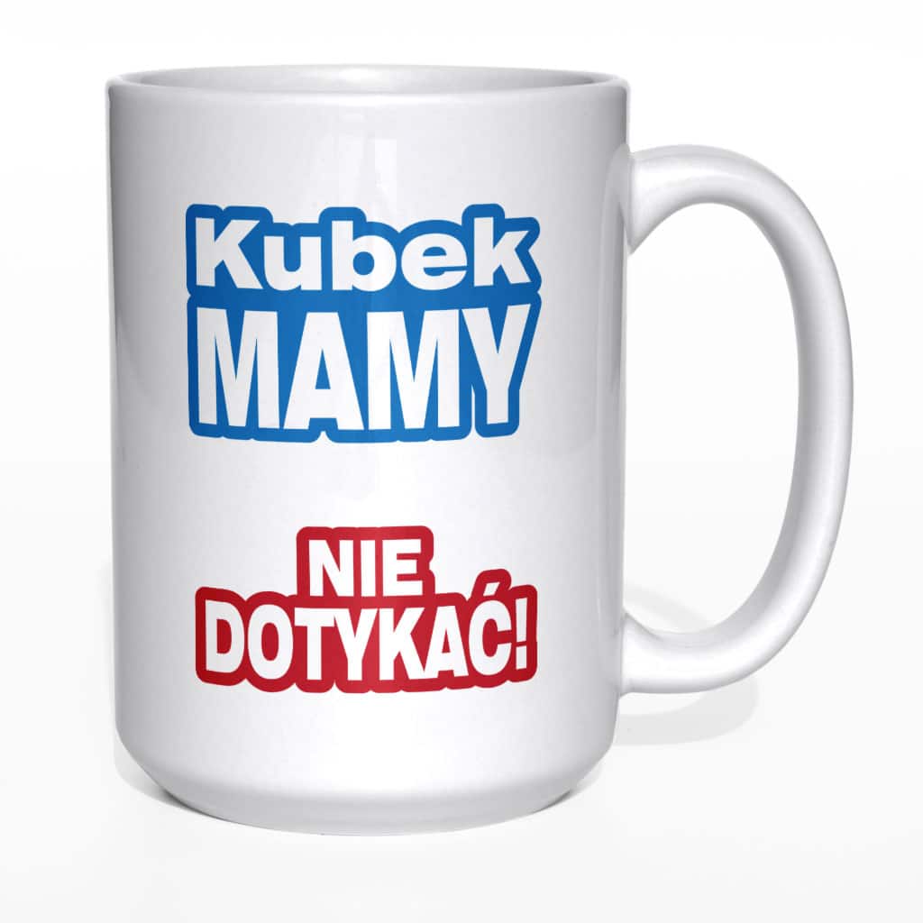 Kubek Mamy nie dotykać - zdjęcie 4