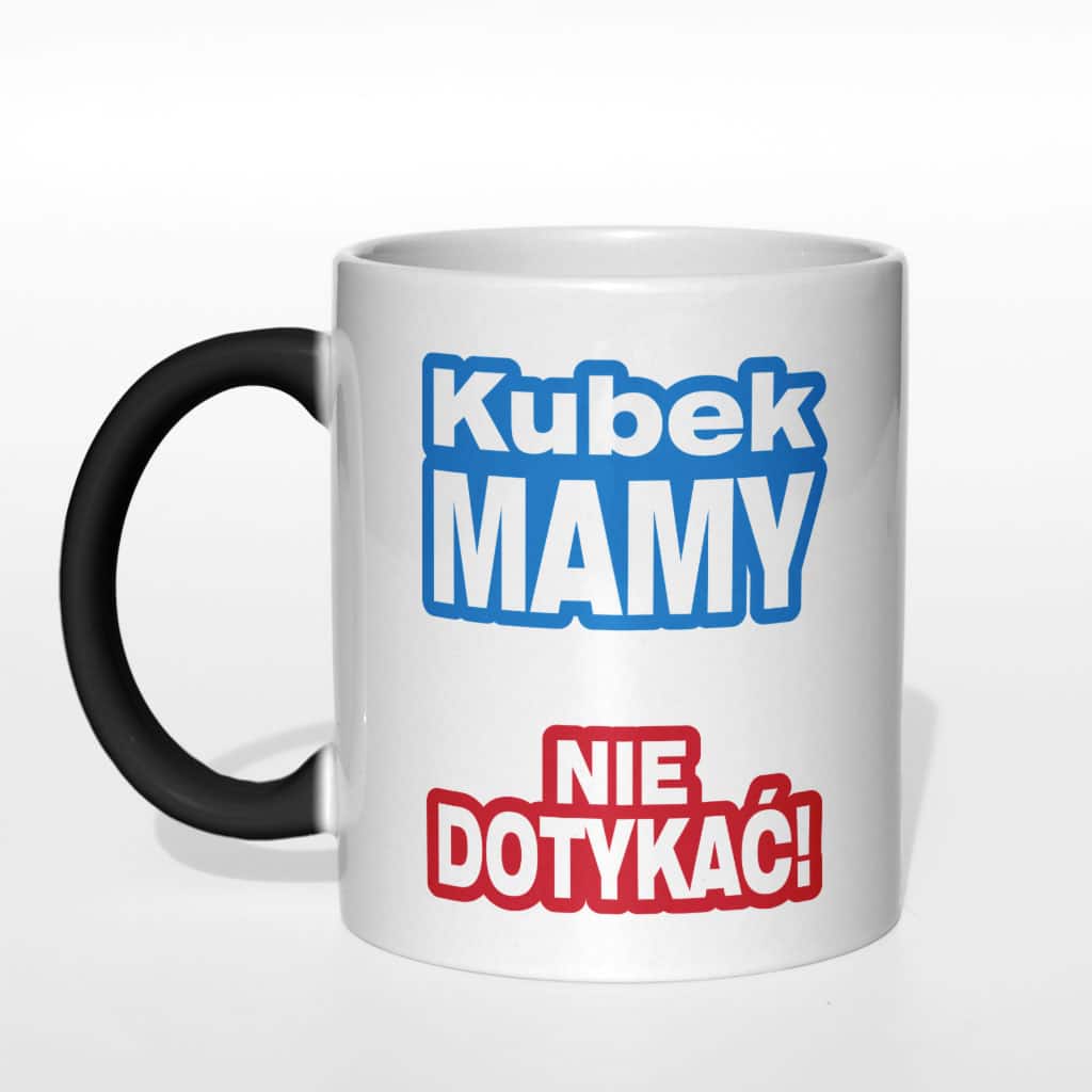 Kubek Mamy nie dotykać - zdjęcie 5