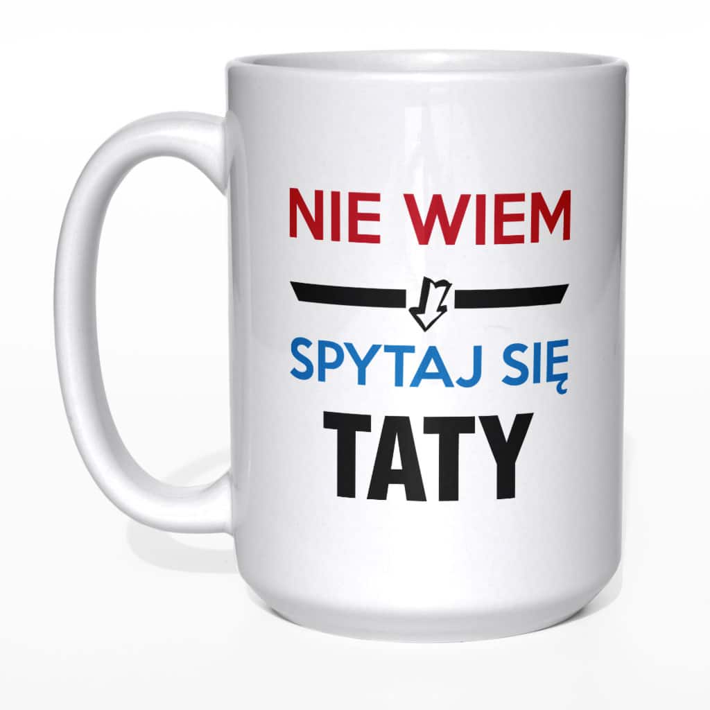 Nie wiem spytaj się taty kubek - zdjęcie 3