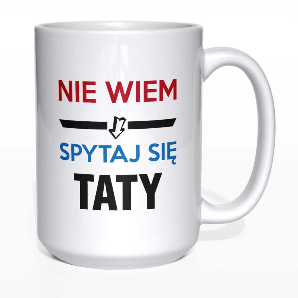 Nie wiem spytaj się taty kubek - zdjęcie 4