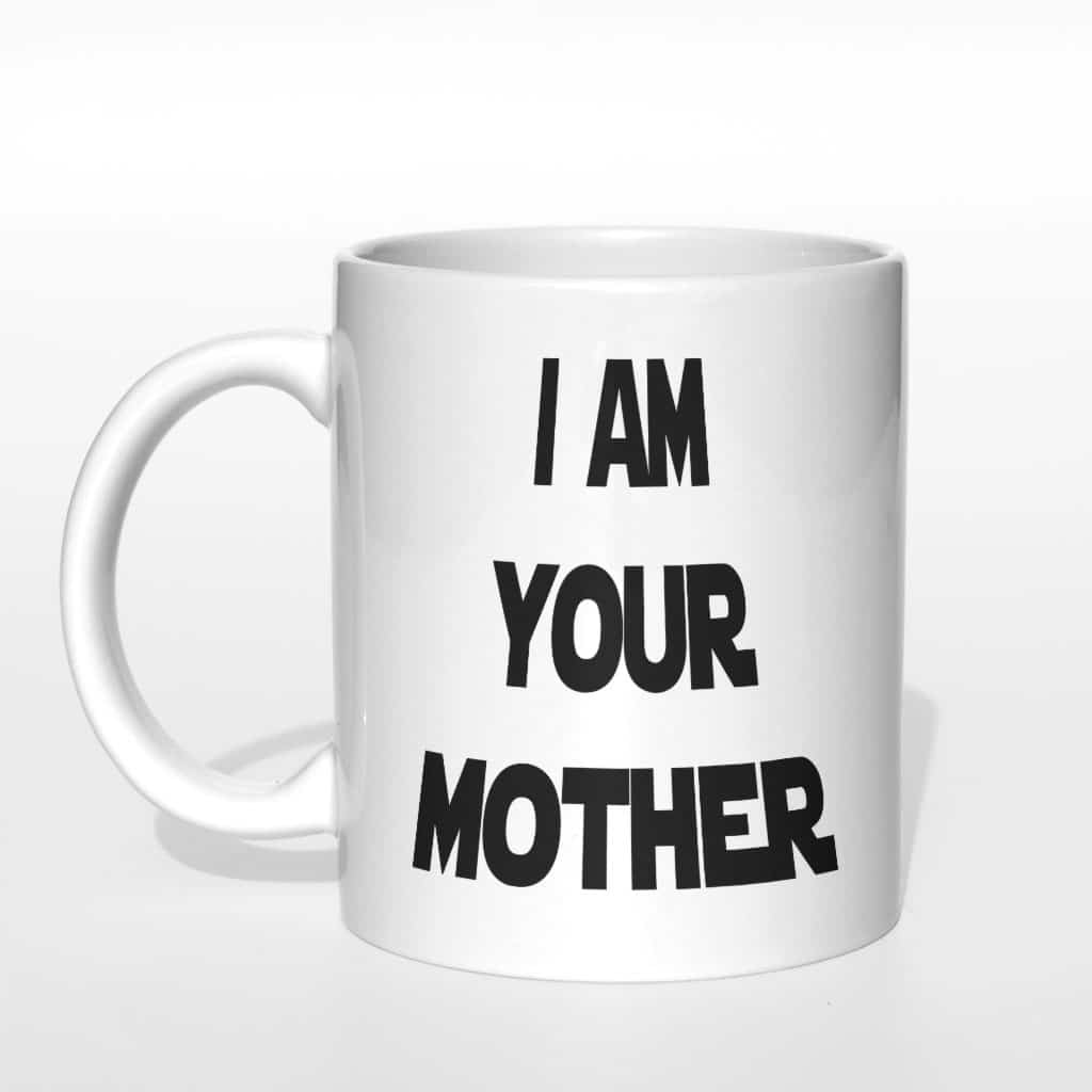 I am your mother kubek - zdjęcie 3