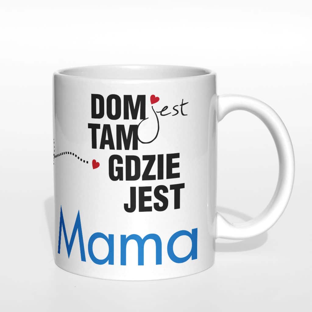 Mój dom jest tam gdzie jest moja mama kubek - zdjęcie 1