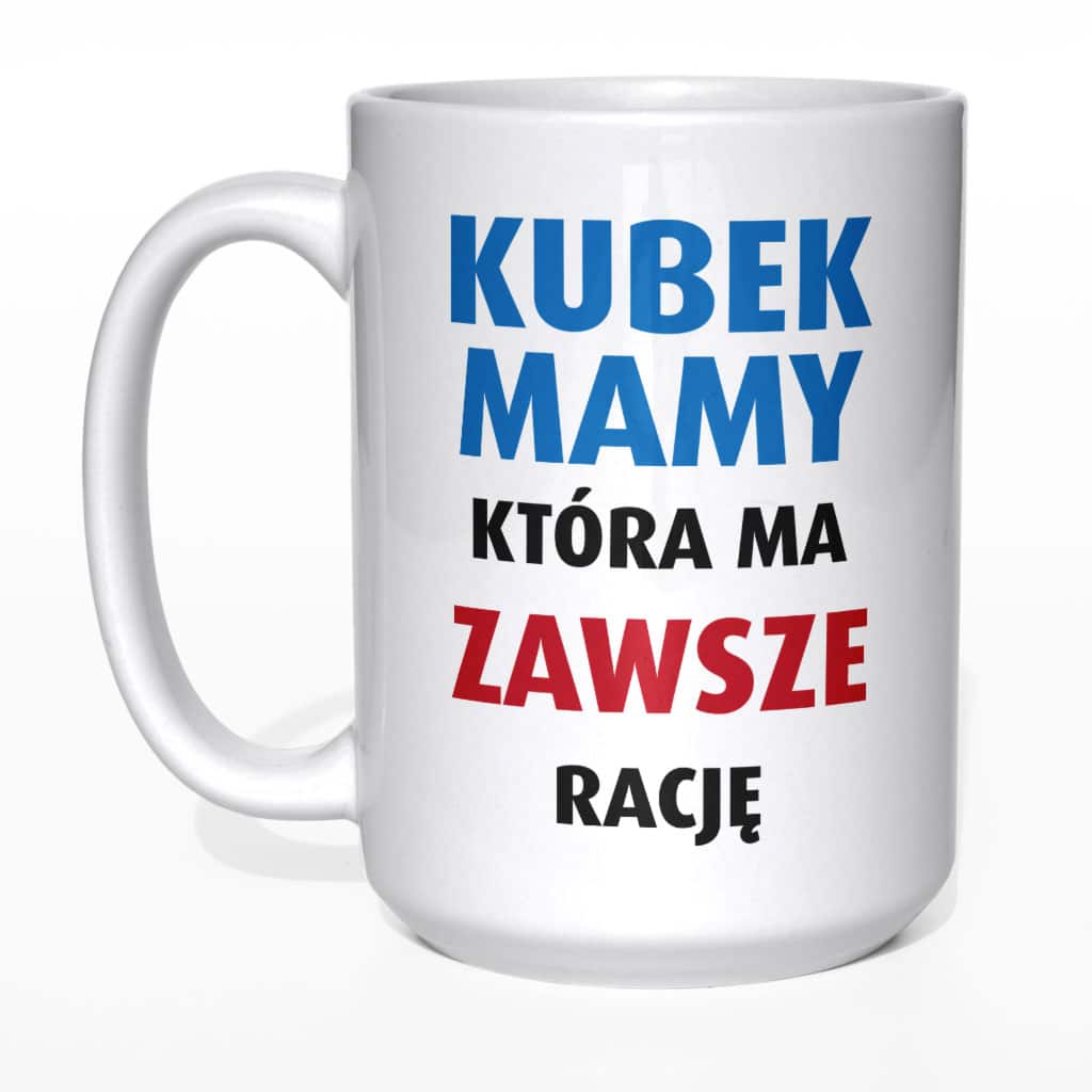 Kubek Mamy która ma zawsze rację - zdjęcie 5