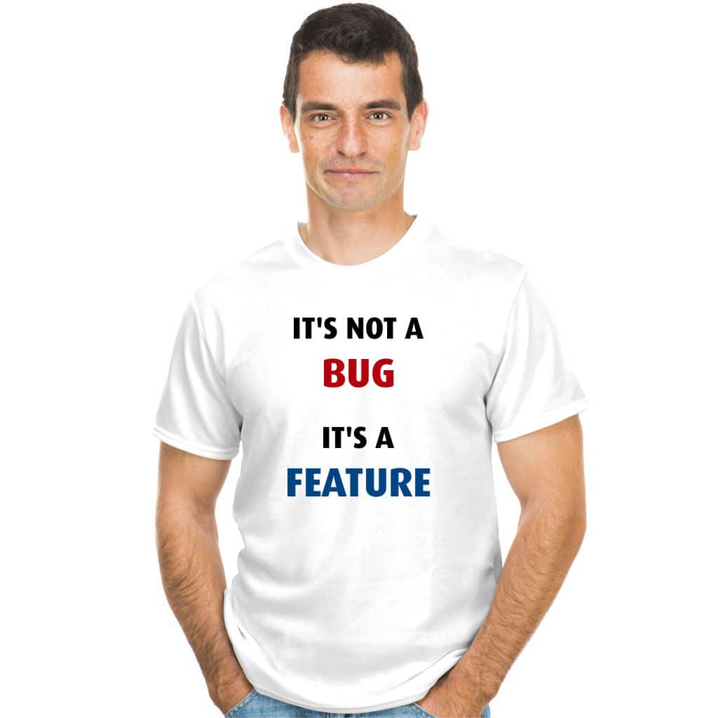 It&#039;s not a bug, it&#039;s a feature koszulka - zdjęcie 2