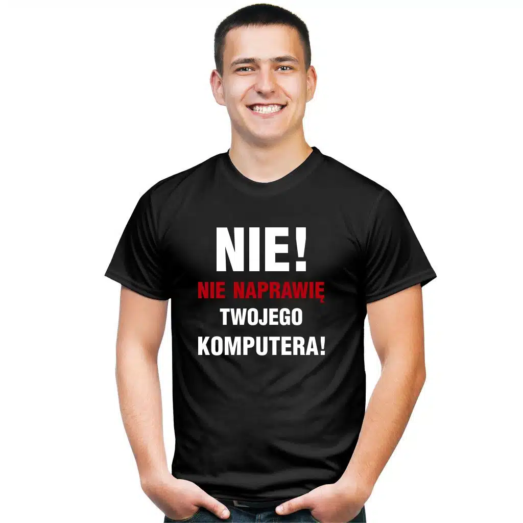 Nie! Nie naprawię twojego komputera koszulka - zdjęcie 1