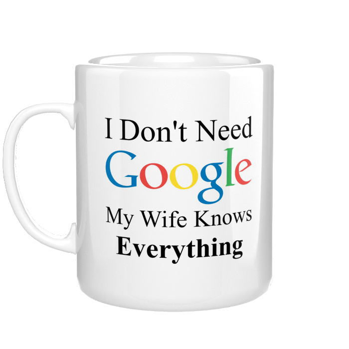 I Don&#039;t Need Google My Wife Knows Everything kubek - zdjęcie 1