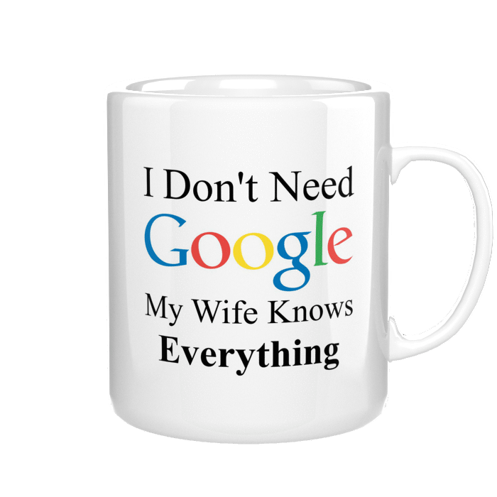 I Don&#039;t Need Google My Wife Knows Everything kubek - zdjęcie 3