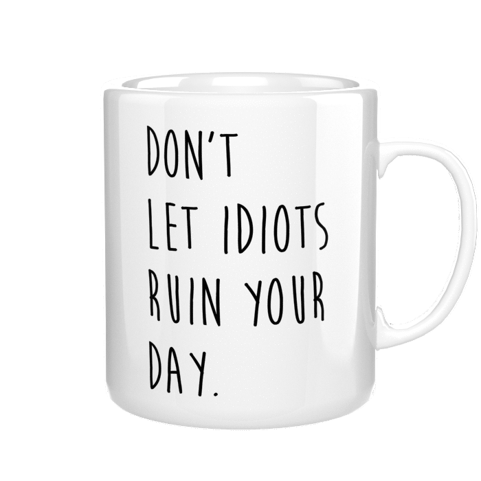 Don&#039;t lets idiots ruin your day kubek - zdjęcie 3