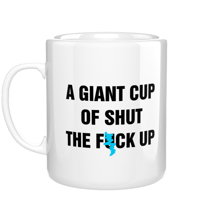 A Giant Cup Of Shut The F#ck Up kubek - zdjęcie 1