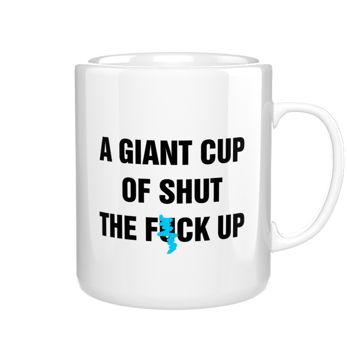 A Giant Cup Of Shut The F#ck Up kubek - zdjęcie 3