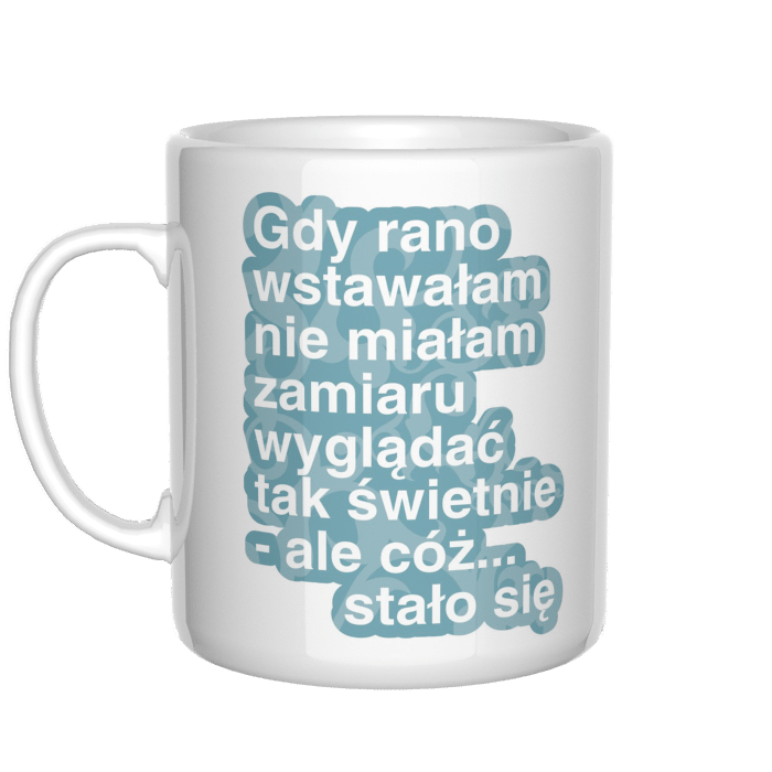 Gdy rano wstawałam kubek - zdjęcie 1