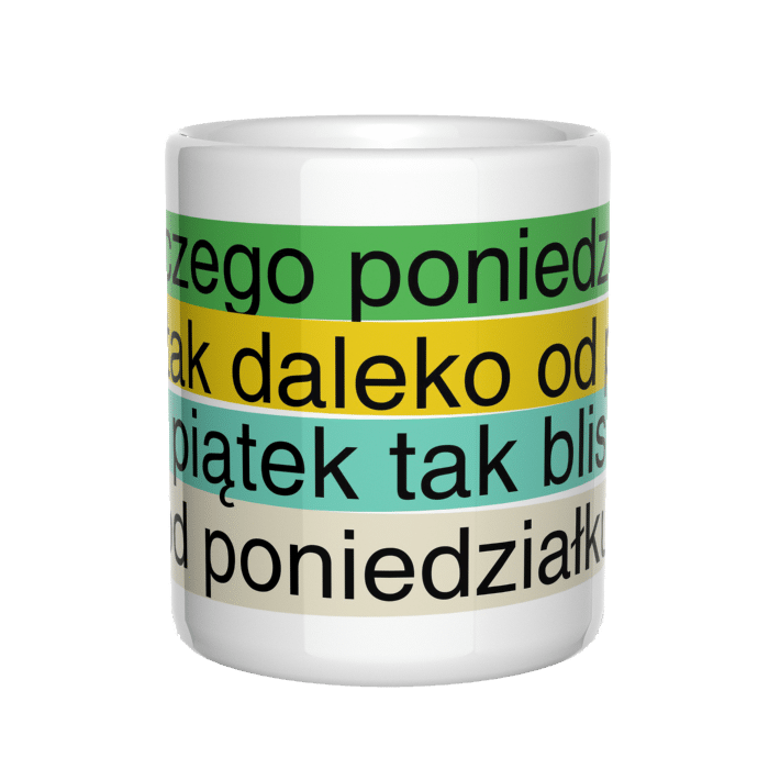 Dlaczego poniedziałek jest tak daleko od piątku kubek - zdjęcie 2