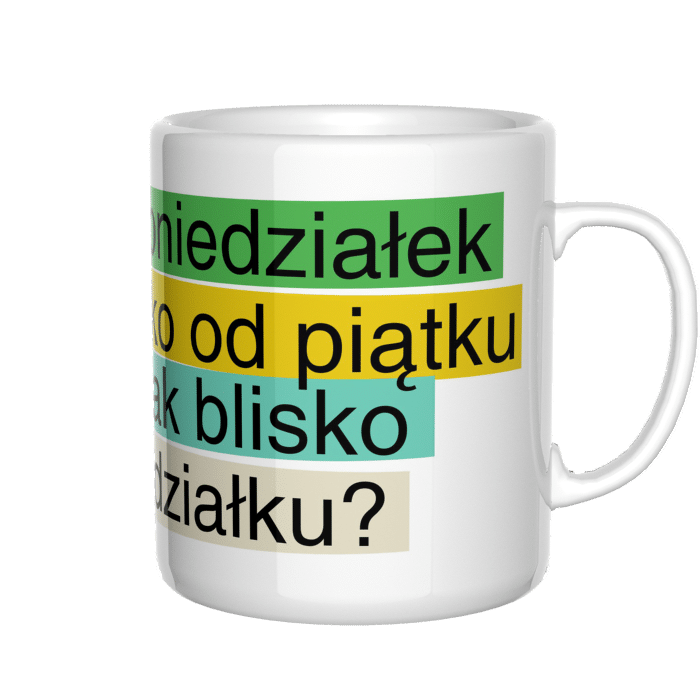 Dlaczego poniedziałek jest tak daleko od piątku kubek - zdjęcie 3