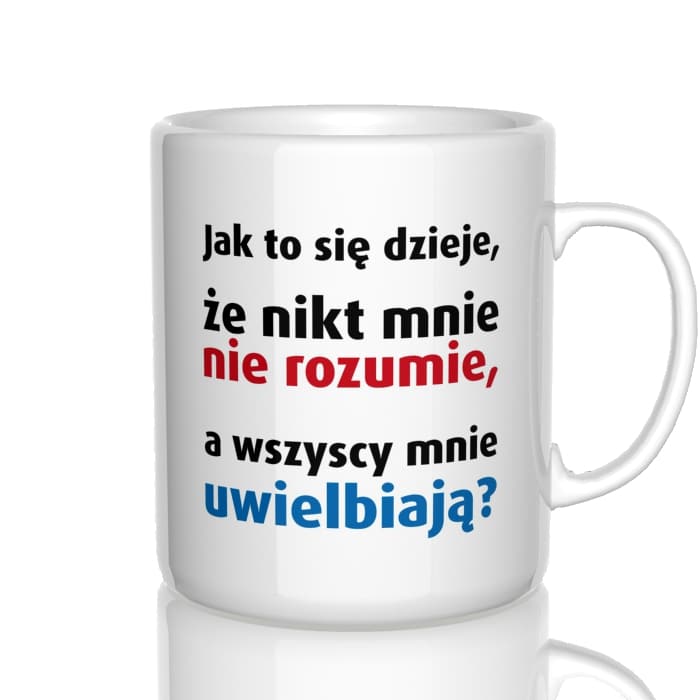 Jak to się dzieje, że nikt mnie nie rozumie kubek - zdjęcie 4