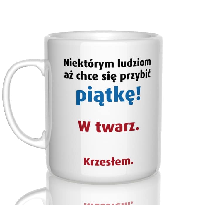 Niektórym ludziom aż chce się przybić piątkę kubek - zdjęcie 2