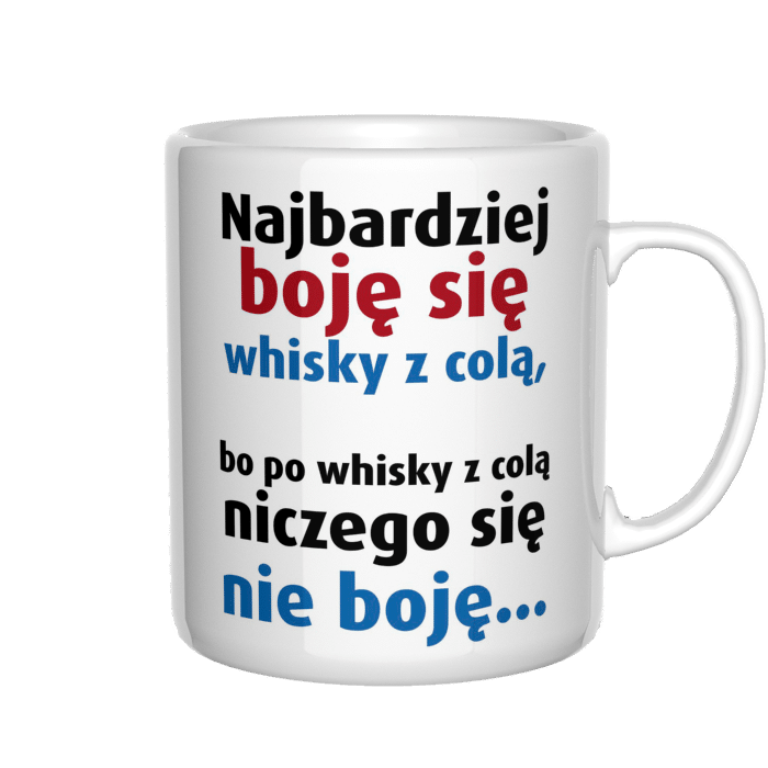 Najbardziej boję się whisky z colą kubek - zdjęcie 3