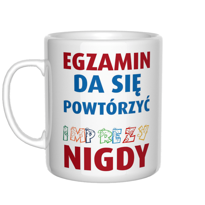 Egzamin da się powtórzyć, imprezy nigdy kubek - zdjęcie 2