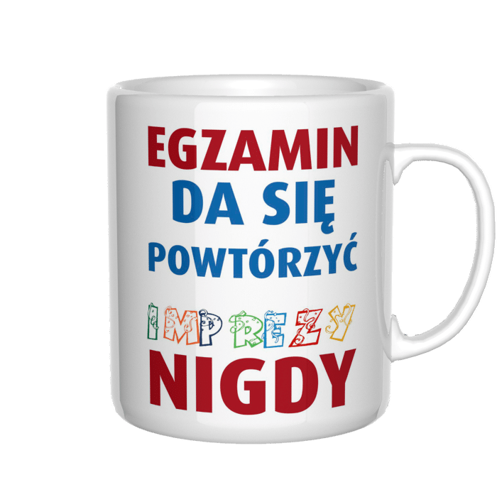 Egzamin da się powtórzyć, imprezy nigdy kubek - zdjęcie 4