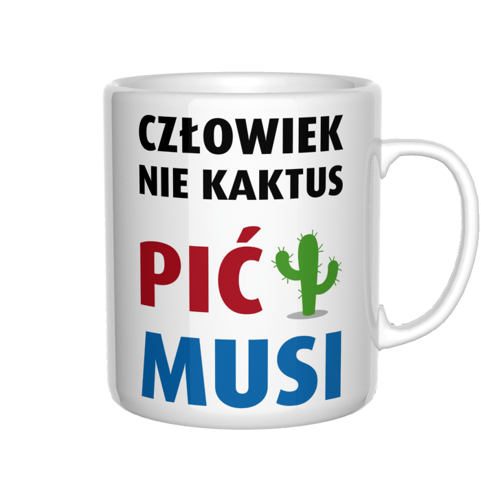 Człowiek nie kaktus pić musi kubek - zdjęcie 4