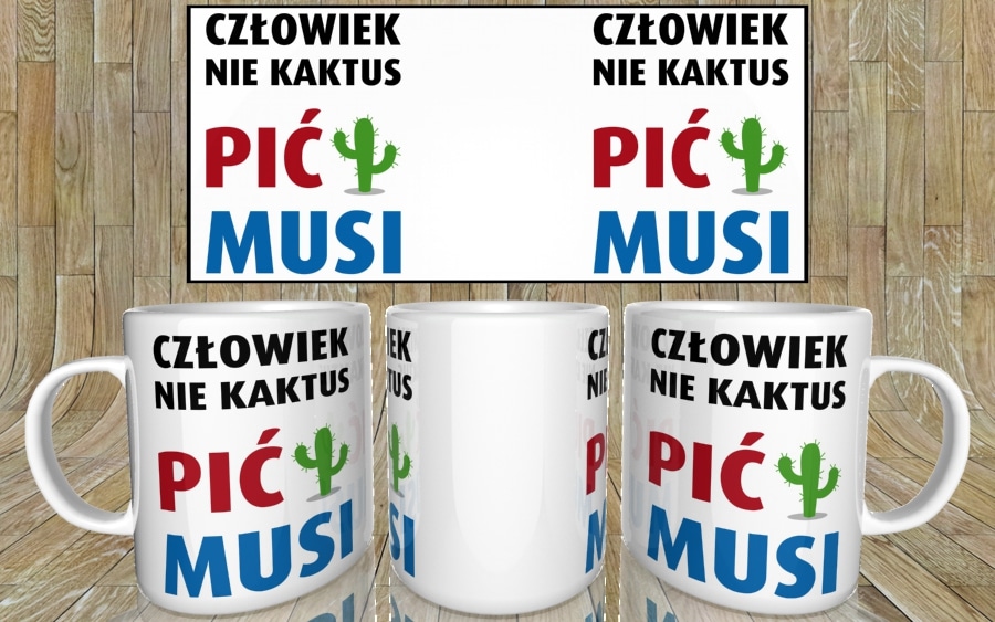 Człowiek nie kaktus pić musi kubek - zdjęcie 5