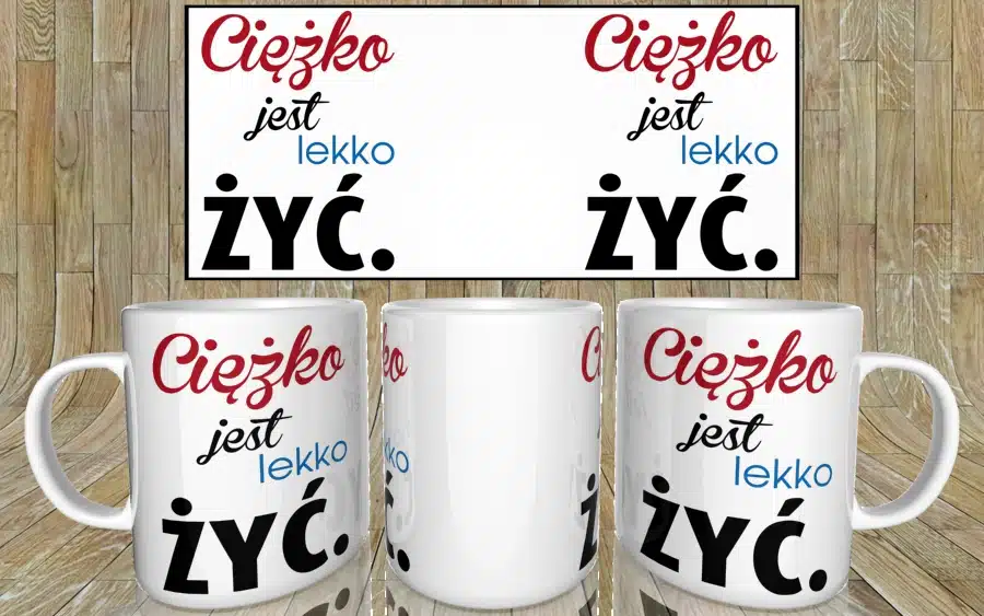 Ciężko jest lekko żyć kubek - zdjęcie 4