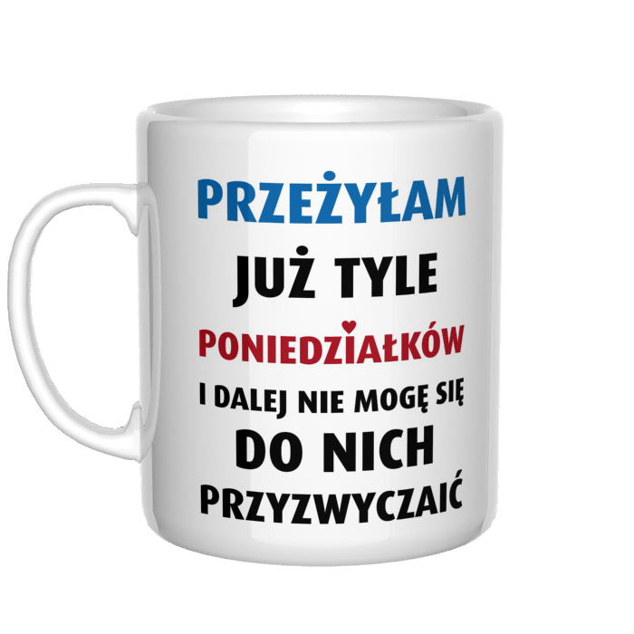 Przeżyłam już tyle poniedziałków kubek - zdjęcie 1