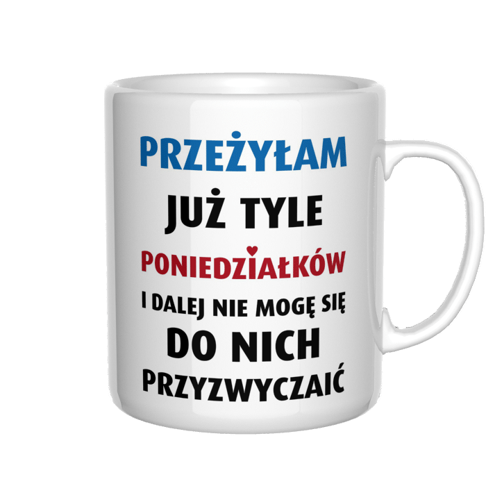 Przeżyłam już tyle poniedziałków kubek - zdjęcie 3