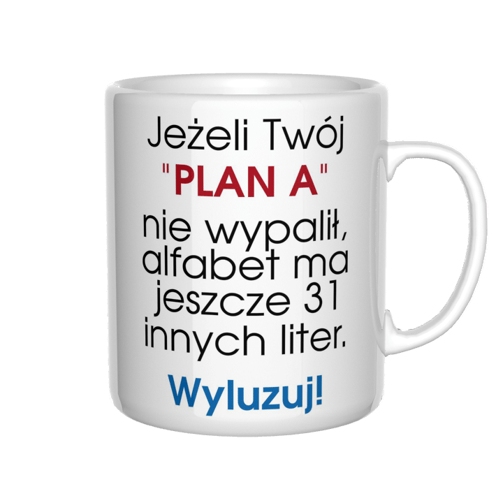 Jeżeli twój plan A nie wypalił kubek - zdjęcie 3