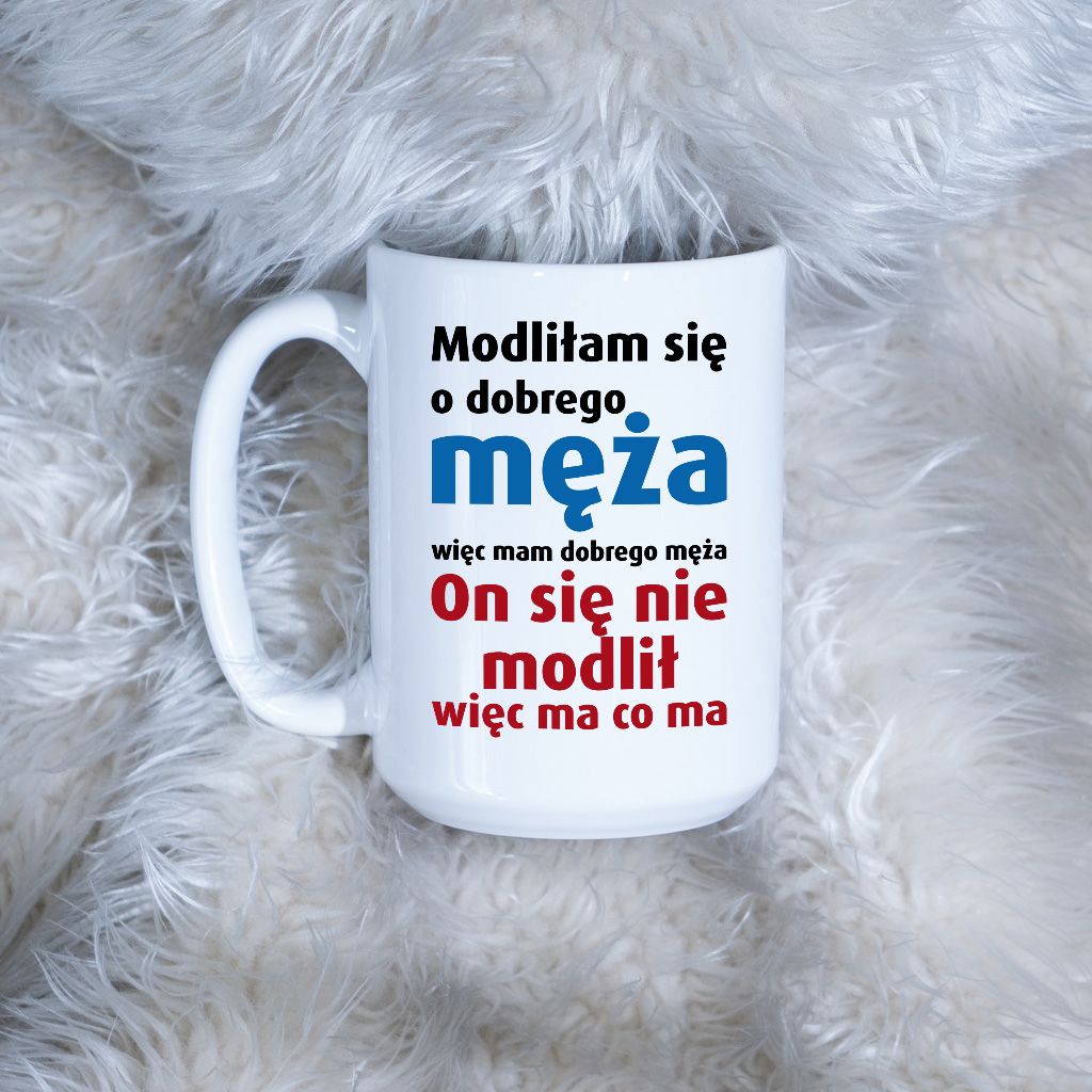 Modliłam się o dobrego męża kubek - zdjęcie 1