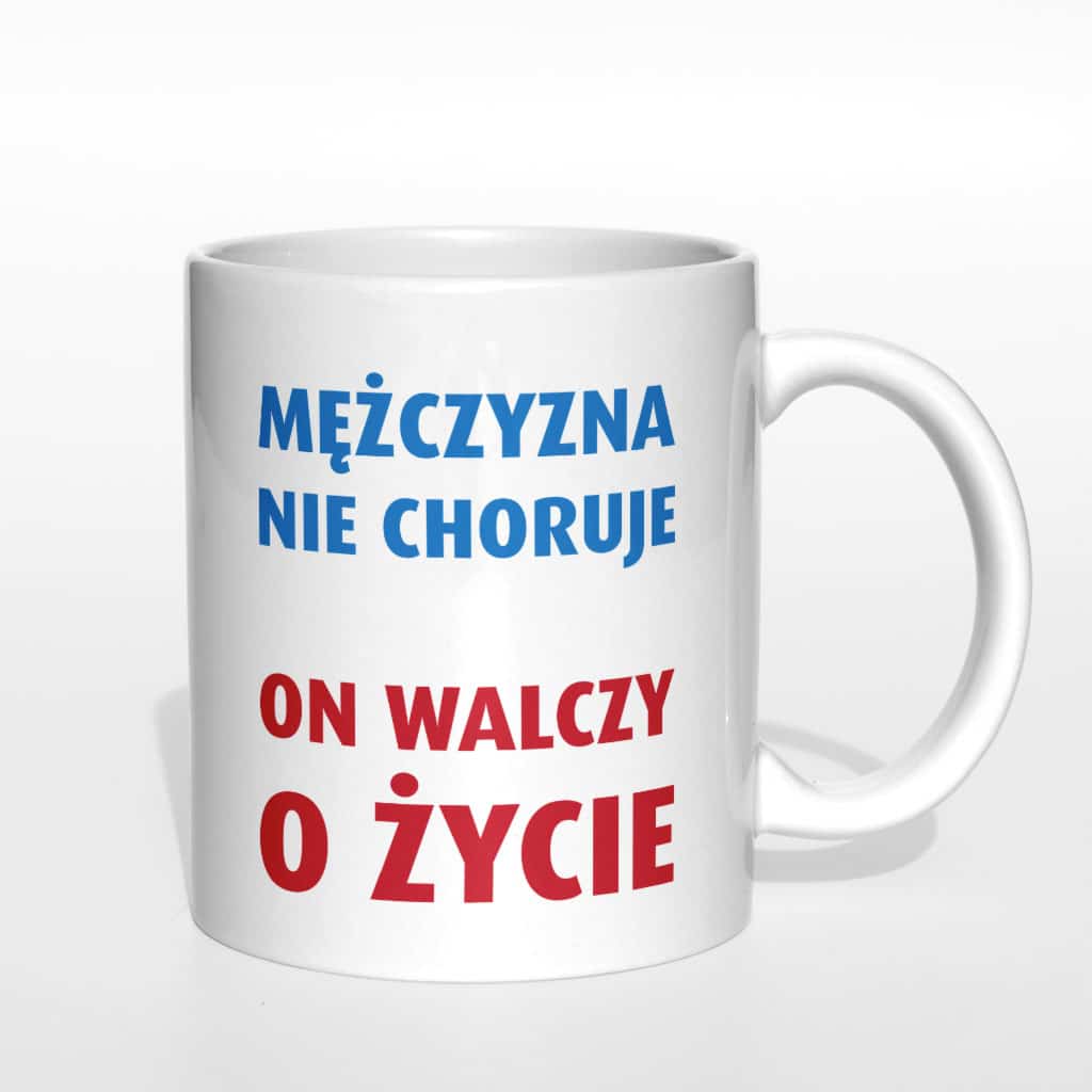 Mężczyzna nie choruje on walczy o życie kubek - zdjęcie 2