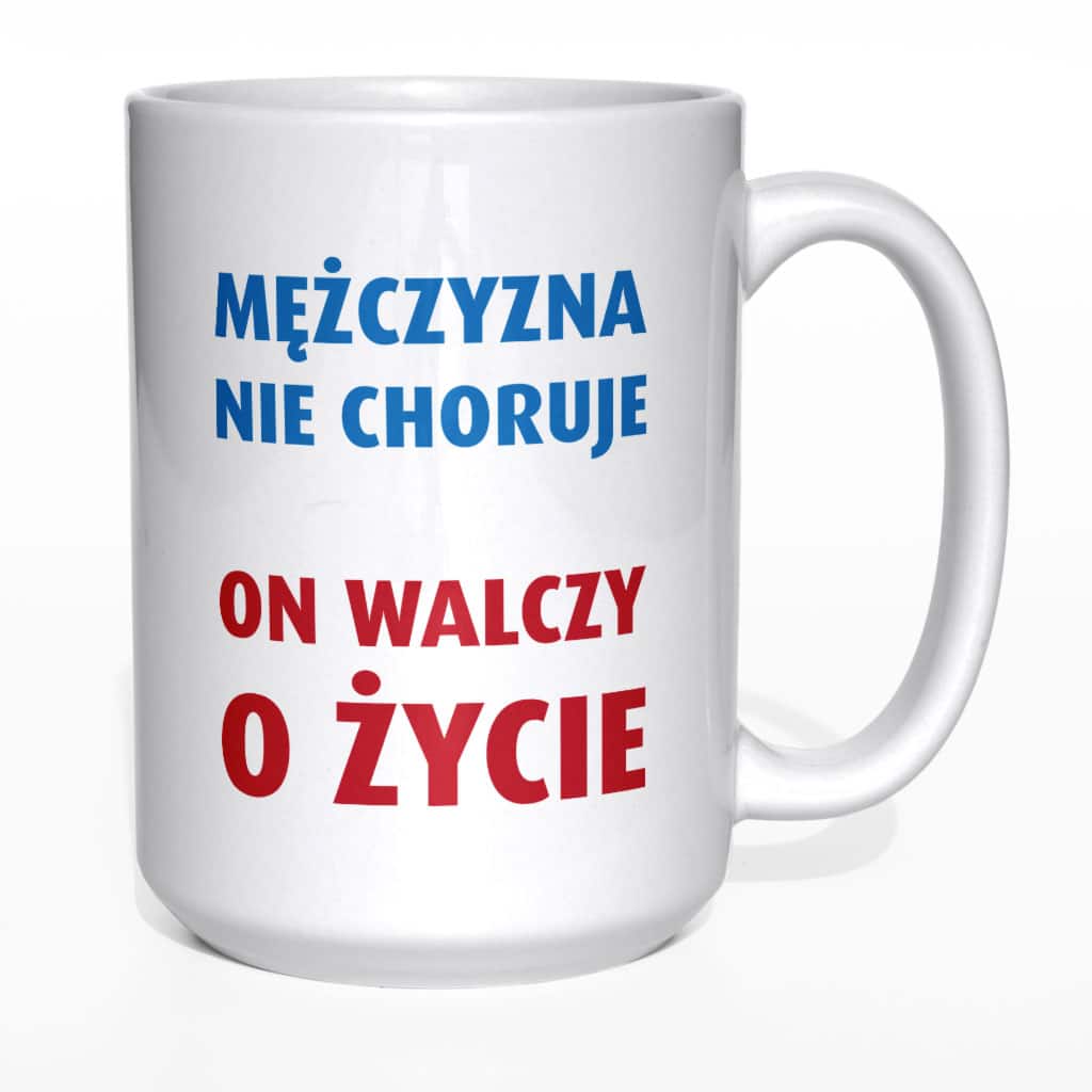 Mężczyzna nie choruje on walczy o życie kubek - zdjęcie 4