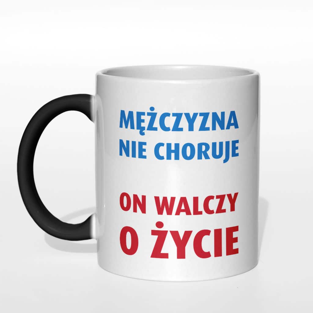 Mężczyzna nie choruje on walczy o życie kubek - zdjęcie 5