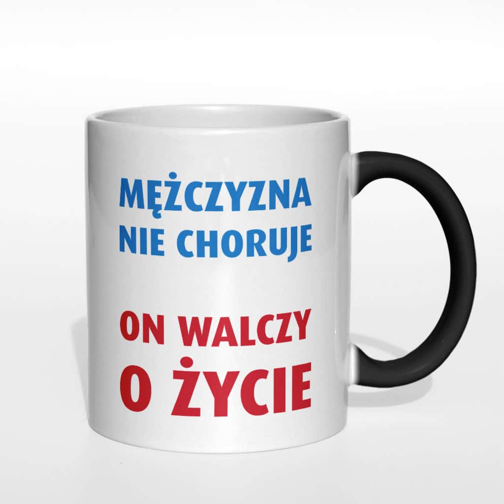 Mężczyzna nie choruje on walczy o życie kubek - zdjęcie 6