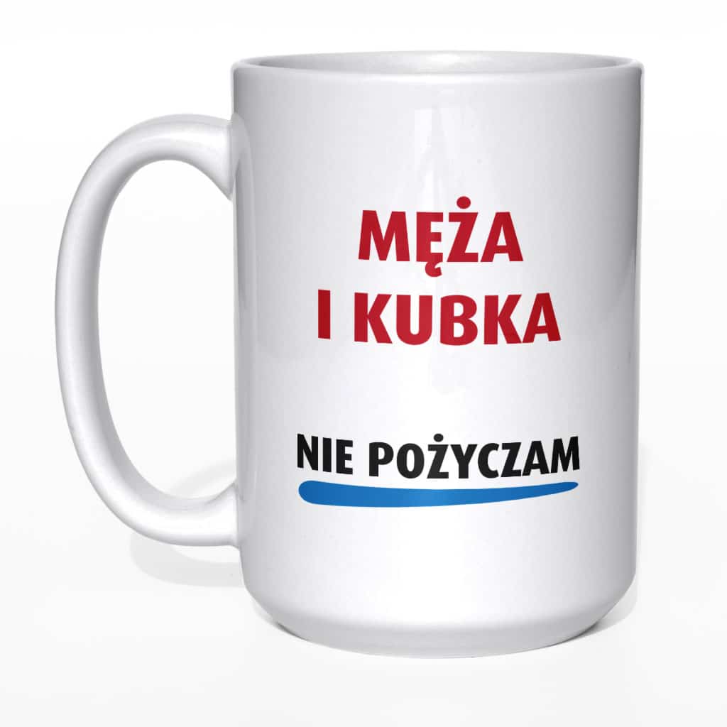 Męża i kubka nie pożyczam kubek - zdjęcie 3