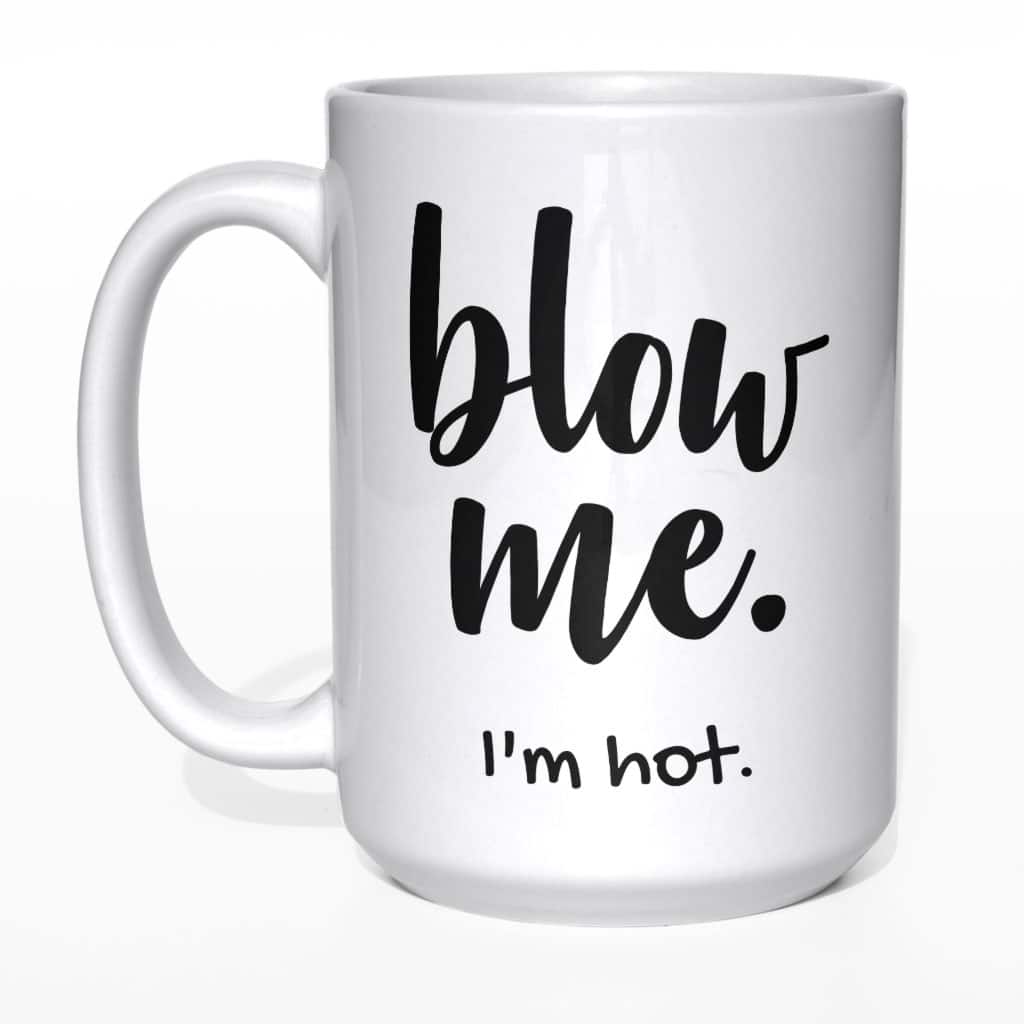 Blow me I&#039;m hot kubek - zdjęcie 1