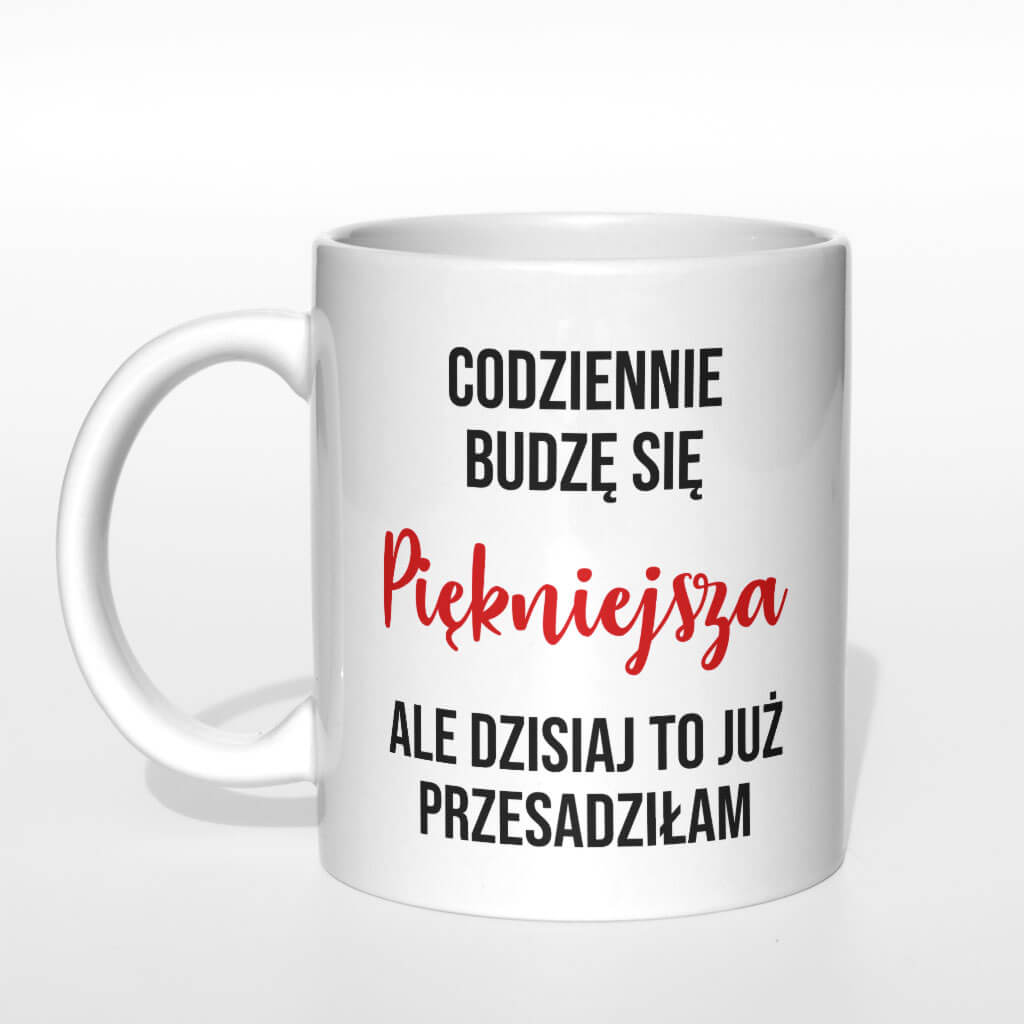 Codziennie budzę się piękniejsza kubek - zdjęcie 3