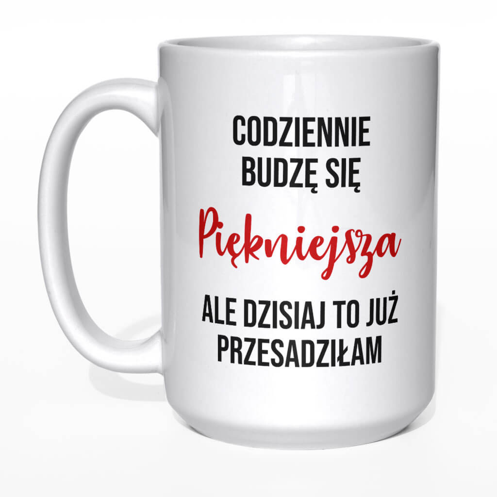 Codziennie budzę się piękniejsza kubek - zdjęcie 5