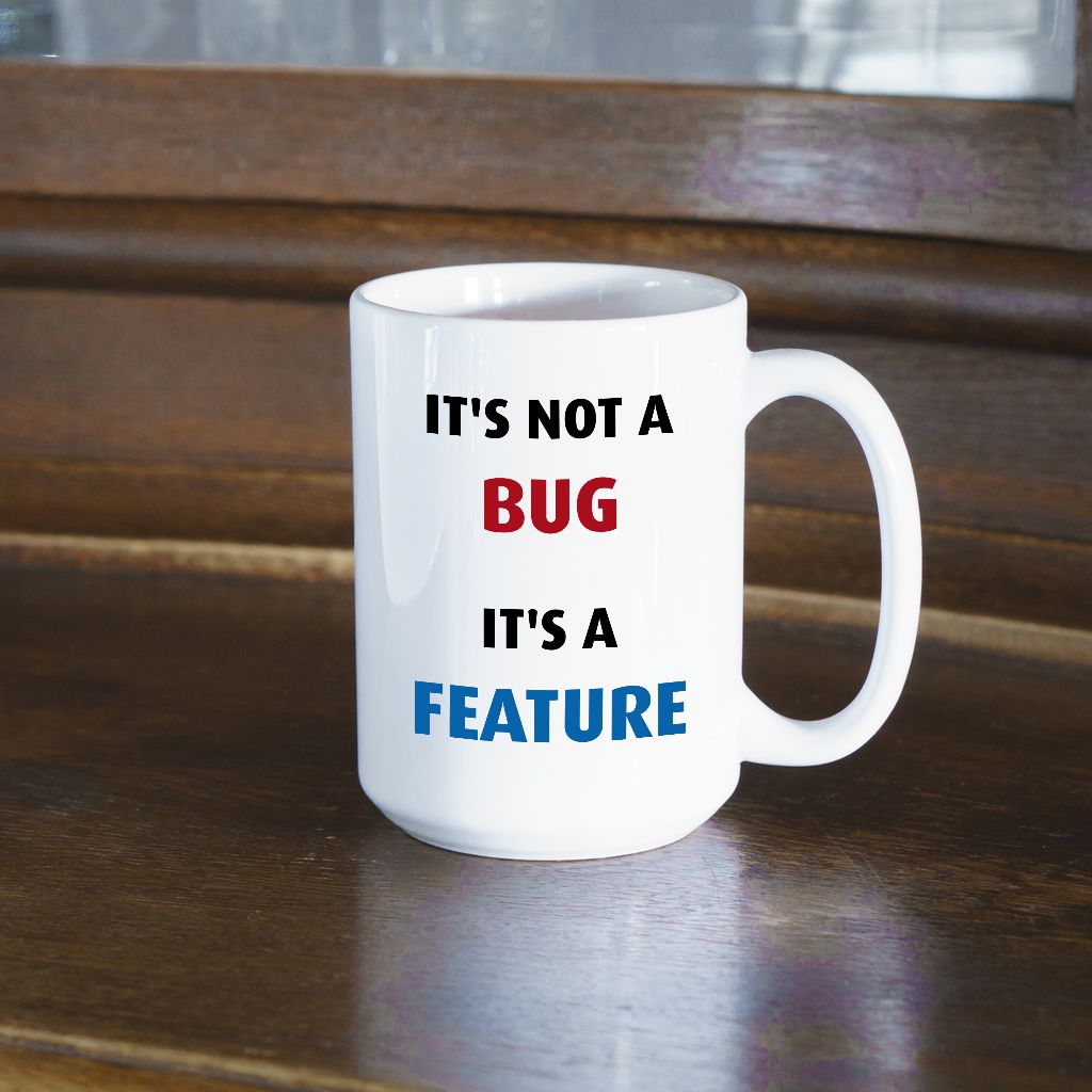 It&#039;s not a bug, it&#039;s a feature kubek - zdjęcie 1