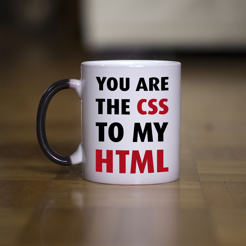 You are the CSS to my HTML kubek - zdjęcie 3