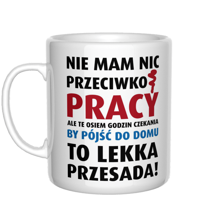 Nie mam nic przeciwko pracy kubek - zdjęcie 2