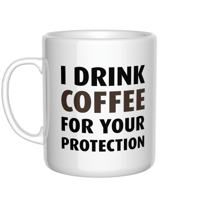 I drink coffee for your protection kubek - zdjęcie 2