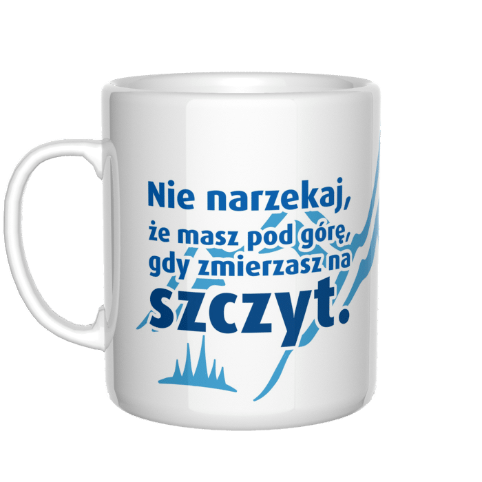 Nie narzekaj, że masz pod górę gdy zmierzasz na szczyt kubek - zdjęcie 2