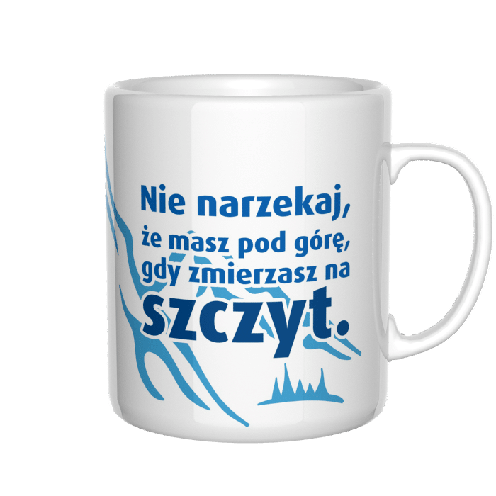 Nie narzekaj, że masz pod górę gdy zmierzasz na szczyt kubek - zdjęcie 4