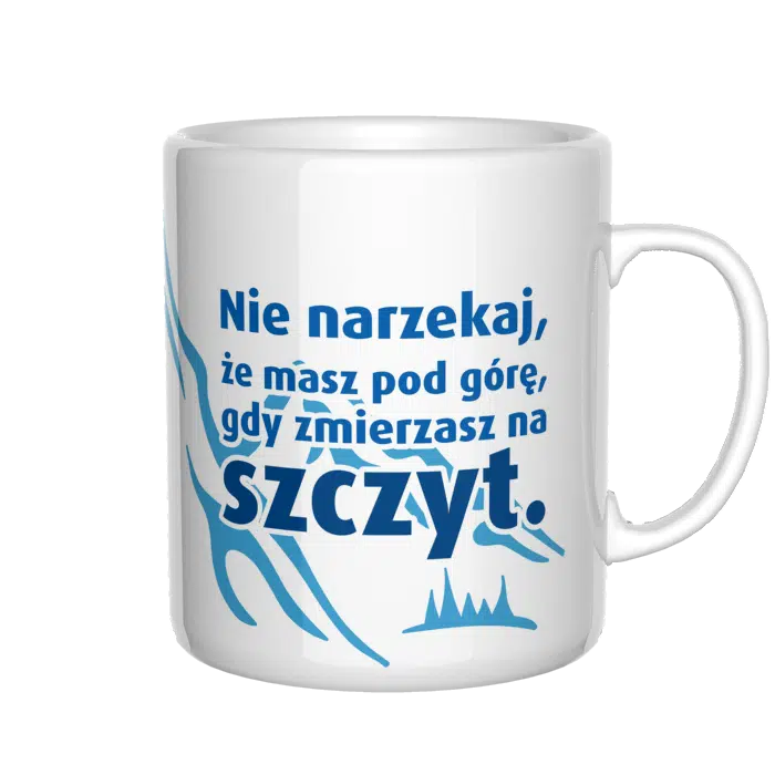 Nie narzekaj, że masz pod górę gdy zmierzasz na szczyt kubek - zdjęcie 4