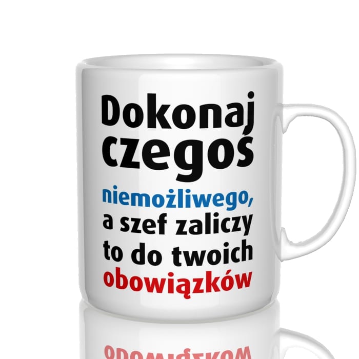 Dokonaj czegoś niemożliwego a szef kubek - zdjęcie 4