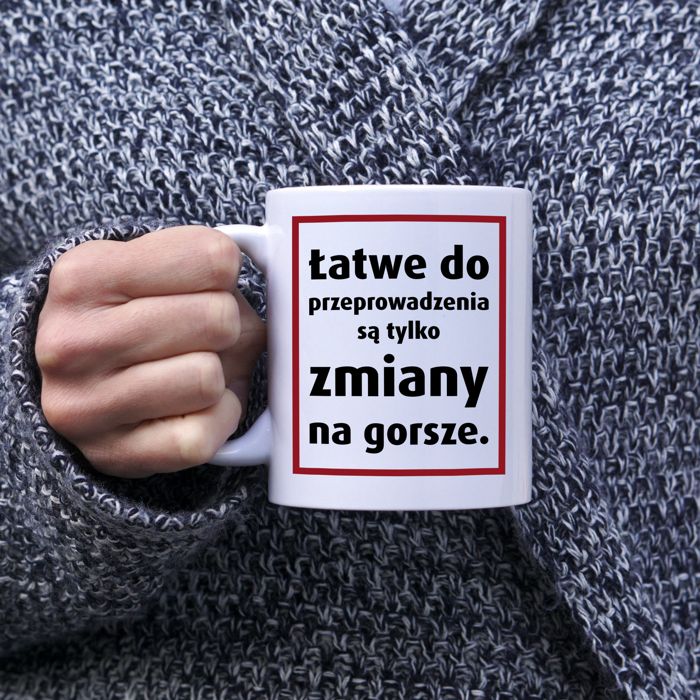 Łatwe do przeprowadzenia są zmiany na gorsze kubek - zdjęcie 1